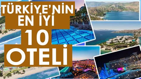 Türkiye nin en iyi 10 oteli